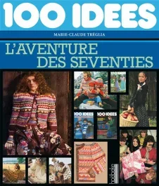 100 Idées, l’aventure des seventies