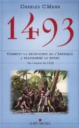 1493 – Comment la découverte de l’Amérique a transformé le monde