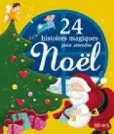 24 histoires magiques pour attendre noel