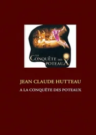 A LA CONQUETE DES POTEAUX
