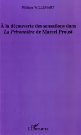 A la découverte des sensations dans « La Prisonnière » de Marcel Proust