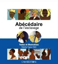 Abécédaire de l&rsquo;esclavage