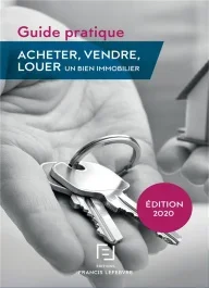 Acheter-vendre-louer un bien immobilier. Edition 2020