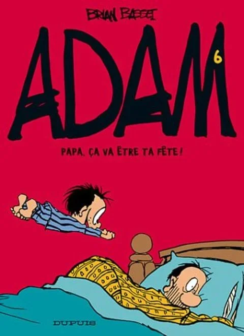Adam tome 6 – Papa, ça va être ta fête !