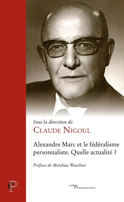 Alexandre Marc et le fédéralisme personnaliste. quelle actualité?