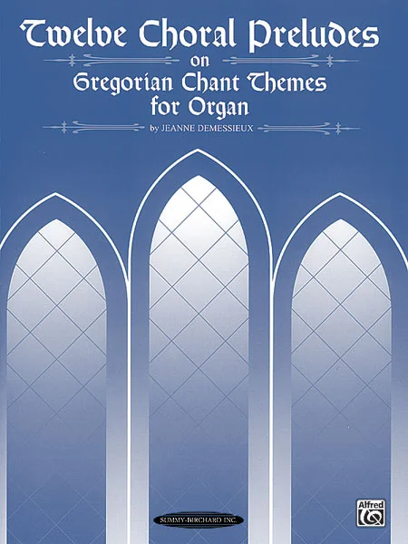 Alfred Publishing Demessieux J – 12 Chorale Preludes On Greg Chant – Organ