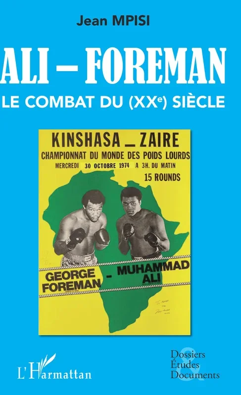 Ali – Foreman. Le combat du (XXe) siècle