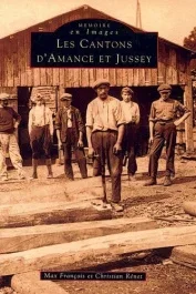 AMANCE ET JUSSEY (CANTONS D&rsquo;) TOME I