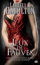 Anita Blake Tome 17 : Jeux de fauves