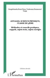 Annales, science physique, classe de 3ème. Méthodes et conseils pratiques, rappels, sujets tests, su