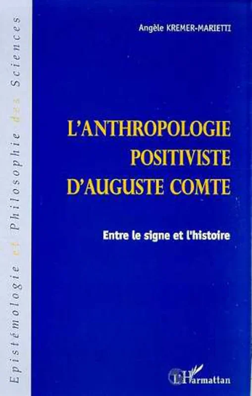 ANTHROPOLOGIE POSITIVISTE D’AUGUSTE COMTE
