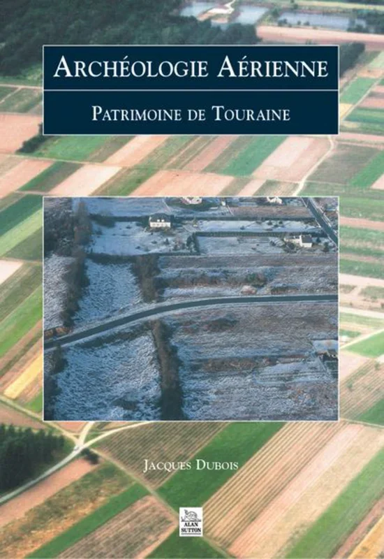 Archéologie Aérienne – Touraine