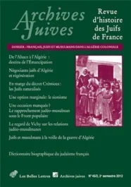 Archives juives N° 45/2, 2012 : Français, Juifs et Musulmans dans l&rsquo;Algérie coloniale