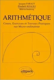 Arithmétique. Cours, exercices et travaux pratiques sur micro-ordinateur