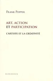 Art, action et participation. L&rsquo;artiste et la créativité aujourd&rsquo;hui