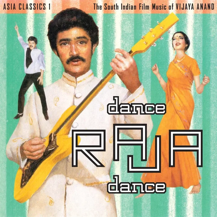Asia Classics : The South Indian Film Music of Viajaya Anand – Dance Raja Dance