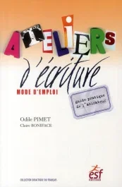 Ateliers d&rsquo;écriture mode d’emploi. Guide pratique de l&rsquo;animateur, 5e édition