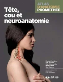 Atlas d&rsquo;anatomie Prométhée. Tête, cou et neuro-anatomie