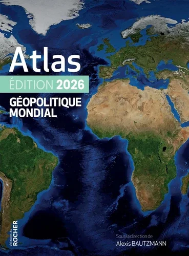 Atlas géopolitique mondial Edition 2026