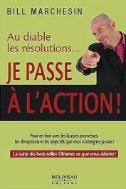 Au diable les résolutions… Je passe à l&rsquo;action !