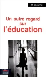 AUTRE REGARD SUR L&rsquo;EDUCATION