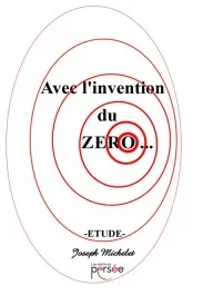 Avec l&rsquo;invention du zéro