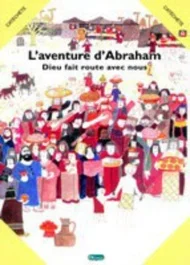 AVENTURE D&rsquo;ABRAHAM (L&rsquo;) : CATECHETE 2EME EDITION