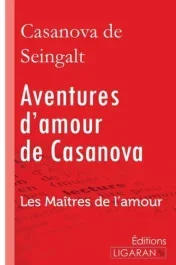 Aventures d&rsquo;amour de Casanova. A travers l&rsquo;Europe – Les Maîtres de l&rsquo;Amour