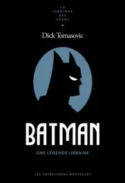 Batman. Une légende urbaine