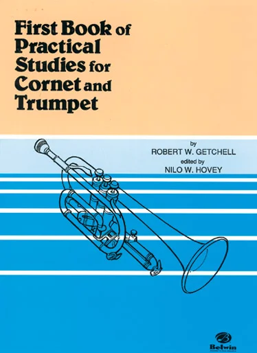 Belwin Getchell Robert W. – First Book Of Practical Studies For Trumpet And Cornet – Trompette