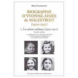 Biographie d&rsquo;Yvonne-Aimée de Malestroit (1901-1951). Tome 1, La sainte enfance (1901-1922), 2ème édi