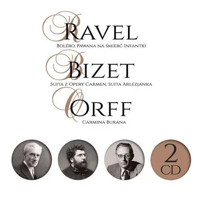 BOLÉRO, SUITE DE L&rsquo;OPÉRA CARMEN, CARMINA BURANA – RAVEL, BIZET, ORFF (CD)