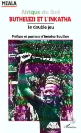 Buthelezi et l&rsquo;Inkatha. Le double jeu