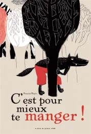 C&rsquo;est pour mieux te manger !