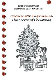 Cacarinette in Provence. The secret of christmas