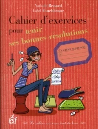 Cahier d&rsquo;exercices pour tenir ses bonnes résolutions