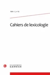 CAHIERS LEXICOLOGIE 1984-2 45