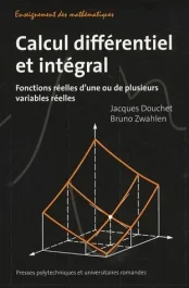 Calcul différentiel et intégral. Fonctions réelles d&rsquo;une ou de plusieurs variables réelles