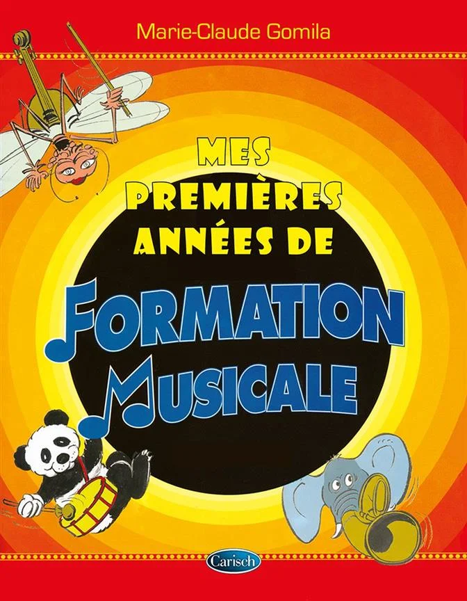 Carisch Gomila MARIE-claude – Mes Premieres Annees De Formation Musicale