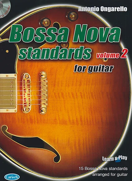 Carisch Ongarello Antonio – Bossa Nova Standards For Guitar Vol.2