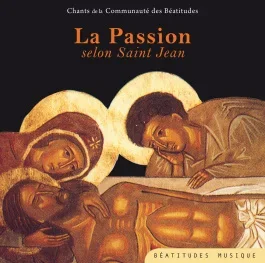 CD LA PASSION SELON ST JEAN, CHANTS DE LA CTE DES BEATITUDES