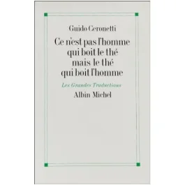 Ce n&rsquo;est pas l&rsquo;homme qui boit le mais le thé qui boit l&rsquo;homme suivi d&rsquo;un post-scriptum au Silence du