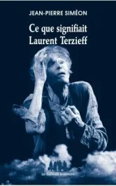 Ce que signifiait Laurent Terzieff