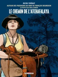 Chemin de l&rsquo;Atchafalaya. Autour des Passagers du vent de François Bourgeon. La petite fille de Bois-