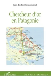 Chercheur d&rsquo;or en Patagonie