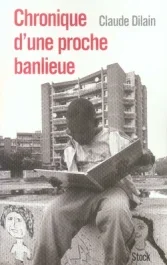 Chronique d&rsquo;une proche banlieue