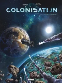 Colonisation Tome 1 : Les naufragés de l&rsquo;espace