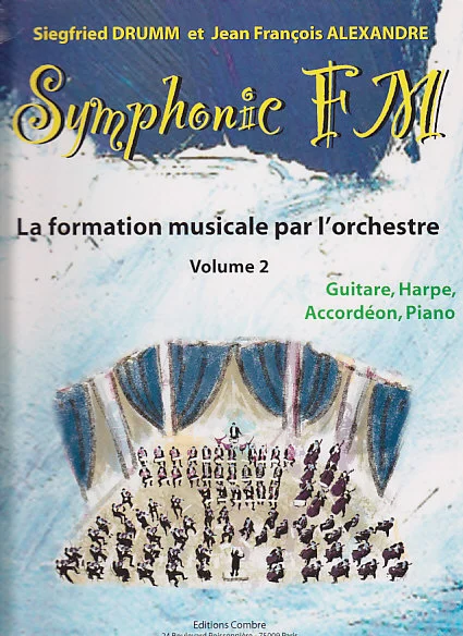 Combre Alexandre J.-F. / Drumm S. – Symphonic Fm Vol.2 Eleve – Guitare, He, Accordeon, Piano