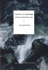 Comme un coquillage ou l&rsquo;on entend la mer
