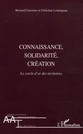 Connaissance, solidarité, création. Le cercle d&rsquo;or des territoires